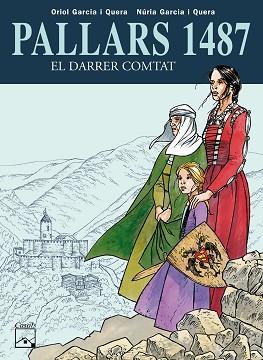 PALLARS 1487 : EL DARRER COMTAT | 9788421836842 | GARCIA I QUERA, ORIOL; GARCIA I QUERA, NURIA | Llibreria Aqualata | Comprar llibres en català i castellà online | Comprar llibres Igualada