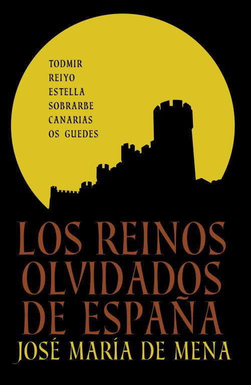 REINOS OLVIDADOS DE ESPAÑA, LOS | 9788401347887 | MENA, JOSE MARIA DE | Llibreria Aqualata | Comprar libros en catalán y castellano online | Comprar libros Igualada