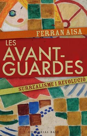 AVANTGUARDES SURREALISME I REVOLUCIÓ | 9788485031924 | AISA, FERRAN | Llibreria Aqualata | Comprar libros en catalán y castellano online | Comprar libros Igualada