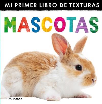 MASCOTAS. MI PRIMER LIBRO DE TEXTURAS | 9788408132998 | LITTLE TIGER PRESS | Llibreria Aqualata | Comprar llibres en català i castellà online | Comprar llibres Igualada