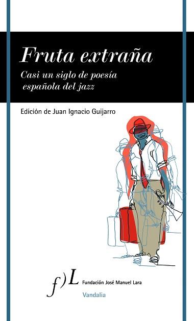 FRUTA EXTRAÑA. CASI UN SIGLO DE POESÍA ESPAÑOLA DEL JAZZ | 9788496824485 | GUIJARRO, JUAN IGNACIO | Llibreria Aqualata | Comprar llibres en català i castellà online | Comprar llibres Igualada