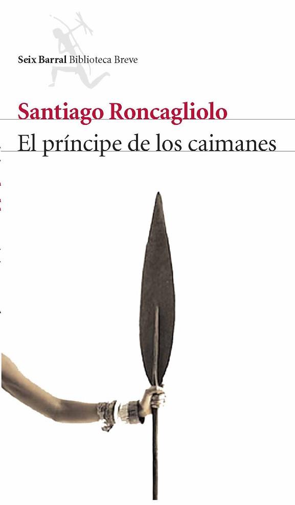 PRINCIPE DE LOS CAIMANES, EL (BIBLIOTECA BREVE) | 9788432212291 | RONCAGLIOLO, SANTIAGO | Llibreria Aqualata | Comprar llibres en català i castellà online | Comprar llibres Igualada