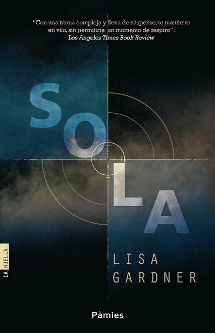 SOLA | 9788415433507 | GARDNER, LISA | Llibreria Aqualata | Comprar llibres en català i castellà online | Comprar llibres Igualada