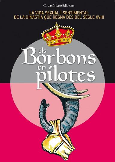 BORBONS EN PILOTES, ELS | 9788490341735 | BALÉS, FIDEL/CAPDEVILA, GERMÀ/CEBRIÁN, SÒNIA/ESPIGA, PACO/GRAU, JORDI/OLIVERAS, JAUME/PAGÈS, M. ÀNGE | Llibreria Aqualata | Comprar libros en catalán y castellano online | Comprar libros Igualada