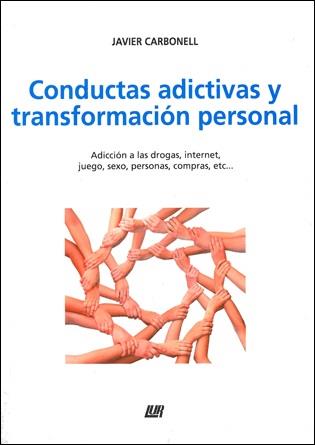 CONDUCTAS ADICTIVAS Y TRANSFORMA | 9788470994548 | CARBONELL, JAVIER | Llibreria Aqualata | Comprar libros en catalán y castellano online | Comprar libros Igualada