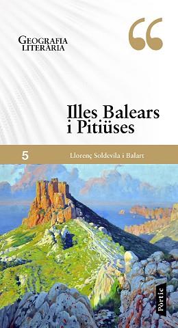 GEOGRAFIA LITERÀRIA 5. ILLES BALEARS I PITIÜSES | 9788498094060 | SOLDEVILA BALART, LLORENÇ | Llibreria Aqualata | Comprar llibres en català i castellà online | Comprar llibres Igualada