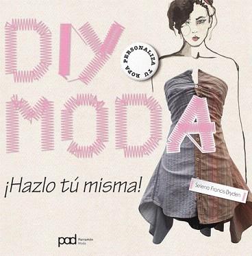 DIY MODA, PERSONALIZA TU ROPA | 9788434238206 | FRANCIS-BRYDEN, SELENA | Llibreria Aqualata | Comprar libros en catalán y castellano online | Comprar libros Igualada