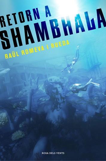 RETORN A SHAMBHALA | 9788401389153 | ROMEVA Y RUEDA, RAUL | Llibreria Aqualata | Comprar libros en catalán y castellano online | Comprar libros Igualada