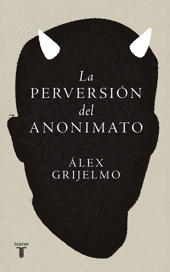 PERVERSIÓN DEL ANONIMATO, LA | 9788430627011 | GRIJELMO, ÁLEX | Llibreria Aqualata | Comprar llibres en català i castellà online | Comprar llibres Igualada