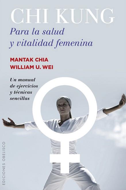 CHI KUNG PARA LA SALUD Y VITALIDAD FEMENINA | 9788491110774 | CHIA, MANTAK | Llibreria Aqualata | Comprar llibres en català i castellà online | Comprar llibres Igualada