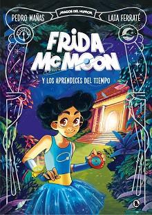 FRIDA MOON 1. FRIDA MCMOON Y LOS APRENDICES DEL TIEMPO | 9788402425812 | MAÑAS, PEDRO / FERRATÉ, LAIA | Llibreria Aqualata | Comprar llibres en català i castellà online | Comprar llibres Igualada