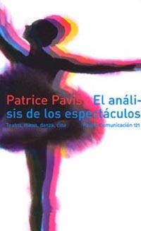 ANALISIS DE LOS ESPECTACULOS, EL: TEATRO, MIMO, DANZA, CINE | 9788449309786 | PAVIS, PATRICE | Llibreria Aqualata | Comprar llibres en català i castellà online | Comprar llibres Igualada