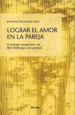 LOGRAR EL AMOR EN LA PAREJA | 9788425421709 | NEUHAUSER, JOHANNES / HELLINGER, BERT | Llibreria Aqualata | Comprar llibres en català i castellà online | Comprar llibres Igualada