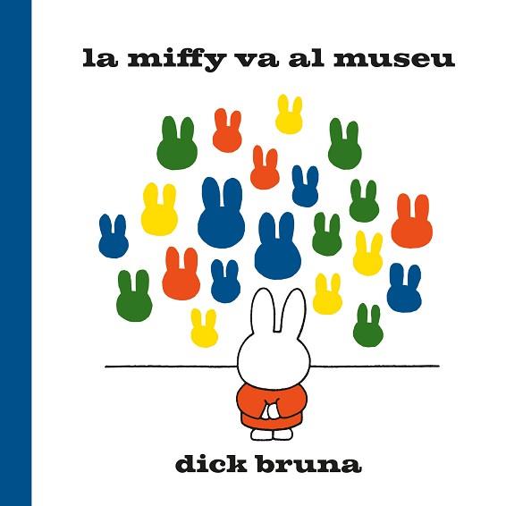 MIFFY VA AL MUSEU, LA | 9788412368529 | BRUNA, DICK | Llibreria Aqualata | Comprar libros en catalán y castellano online | Comprar libros Igualada
