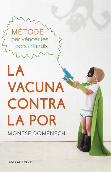 VACUNA CONTRA LA POR, LA. MÈTODE PER VÈNCER LES PORS INFANTILS | 9788415961987 | DOMÈNECH, MONTSE | Llibreria Aqualata | Comprar llibres en català i castellà online | Comprar llibres Igualada