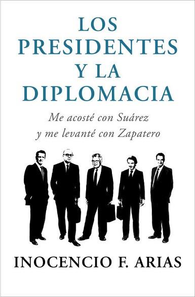 PRESIDENTES Y LA DIPLOMACIA, LOS | 9788401347832 | ARIAS, INOCENCIO F. | Llibreria Aqualata | Comprar libros en catalán y castellano online | Comprar libros Igualada