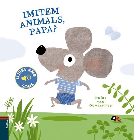 IMITEM ANIMALS, PAPA? | 9788447941780 | VAN GENECHTEN, GUIDO | Llibreria Aqualata | Comprar llibres en català i castellà online | Comprar llibres Igualada