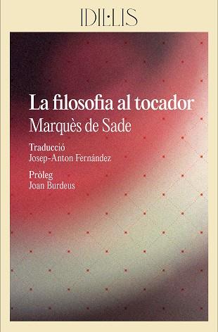 FILOSOFIA AL TOCADOR, LA | 9788412830460 | SADE, MARQUÈS DE | Llibreria Aqualata | Comprar llibres en català i castellà online | Comprar llibres Igualada