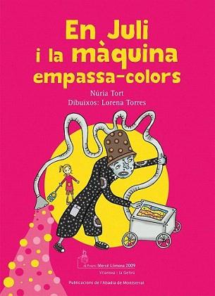 EN JULI I LA MAQUINA EMPASSA-COLORS (ALBUM IL·LUSTRAT GRAN) | 9788498832037 | TORT, NURIA / TORRES, LORENA | Llibreria Aqualata | Comprar llibres en català i castellà online | Comprar llibres Igualada