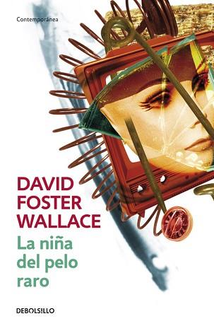 NIÑA DEL PELO RARO, LA (CONTEMPORANEA) | 9788484506942 | WALLACE, DAVID FOSTER | Llibreria Aqualata | Comprar libros en catalán y castellano online | Comprar libros Igualada