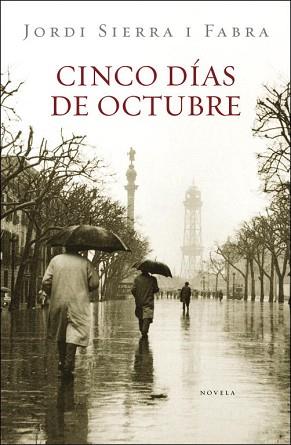 CINCO DIAS DE OCTUBRE | 9788401339561 | SIERRA I FABRA, JORDI | Llibreria Aqualata | Comprar llibres en català i castellà online | Comprar llibres Igualada