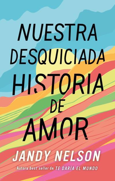 NUESTRA DESQUICIADA HISTORIA DE AMOR | 9788410239067 | NELSON, JANDY | Llibreria Aqualata | Comprar llibres en català i castellà online | Comprar llibres Igualada