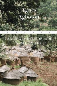 CANCIONES DEL POBLADO Y DEL EXILIO (POESIA 4) | 9788483303733 | AGBOTON, AGNES | Llibreria Aqualata | Comprar libros en catalán y castellano online | Comprar libros Igualada