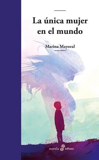 ÚNICA MUJER EN EL MUNDO, LA | 9788435011402 | MAYORAL, MARINA | Llibreria Aqualata | Comprar llibres en català i castellà online | Comprar llibres Igualada
