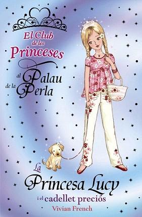 PRINCESA LUCY I EL CADELLET PRECIOS, LA (EL CLUB DE LES PRIN | 9788448926717 | FRENCH, VIVIAN | Llibreria Aqualata | Comprar llibres en català i castellà online | Comprar llibres Igualada