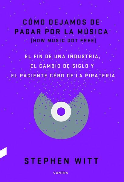 CÓMO DEJAMOS DE PAGAR POR LA MÚSICA | 9788494403378 | WITT, STEPHEN | Llibreria Aqualata | Comprar llibres en català i castellà online | Comprar llibres Igualada