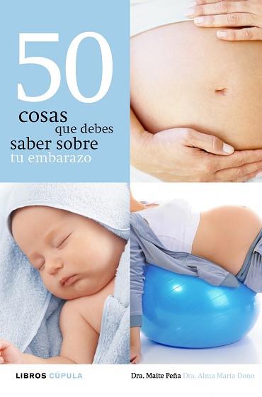 50 COSAS QUE DEBES SABER SOBRE TU EMBARAZO | 9788448069988 | FERNANDEZ, MATIE / DONO, ALMA | Llibreria Aqualata | Comprar libros en catalán y castellano online | Comprar libros Igualada