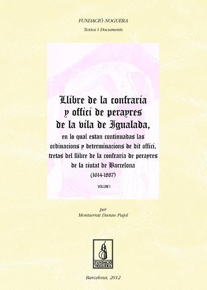 LLIBRE DE LA CONFRARIA Y OFFICI DE PERAYRES DE LA VILA DE IGUALADA, EN LO QUAL E | 9788499752334 | DURAN PUJOL, MONTSERRAT | Llibreria Aqualata | Comprar llibres en català i castellà online | Comprar llibres Igualada