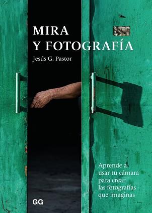 MIRA Y FOTOGRAFÍA | 9788425232749 | PASTOR, JESÚS G. | Llibreria Aqualata | Comprar llibres en català i castellà online | Comprar llibres Igualada