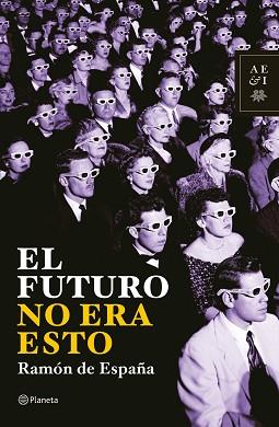 FUTURO NO ERA ESTO, EL | 9788408069027 | DE ESPAÑA, RAMON | Llibreria Aqualata | Comprar llibres en català i castellà online | Comprar llibres Igualada