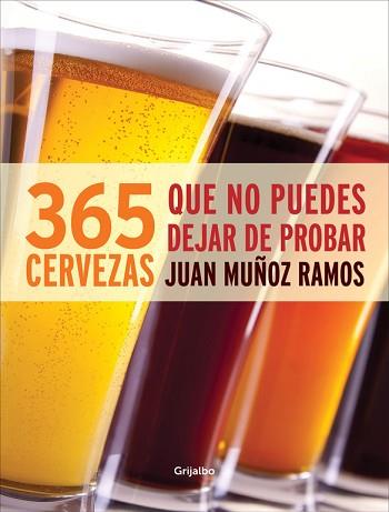 365 CERVEZAS QUE NO PUEDES DEJAR DE PROBAR | 9788415989165 | MUÑOZ RAMOS, JUAN | Llibreria Aqualata | Comprar llibres en català i castellà online | Comprar llibres Igualada