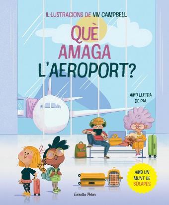 QUÈ AMAGA L'AEROPORT? LLIBRE AMB SOLAPES | 9788413896830 | SAMBA, GINA/CAMPBELL, VIV | Llibreria Aqualata | Comprar llibres en català i castellà online | Comprar llibres Igualada