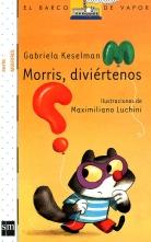 MORRIS, DIVIERTENOS (BVBL MORRIS 6) | 9788467541762 | KESELMAN, GABRIELA / LUCHINI, MAXIMILIANO | Llibreria Aqualata | Comprar libros en catalán y castellano online | Comprar libros Igualada