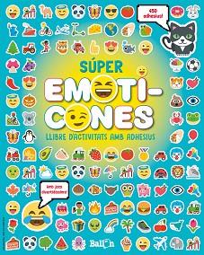 SÚPER EMOTICONES. LLIBRE D'ACTIVITATS AMB 450 ADHESIUS | 9789463076913 | BALLON | Llibreria Aqualata | Comprar llibres en català i castellà online | Comprar llibres Igualada