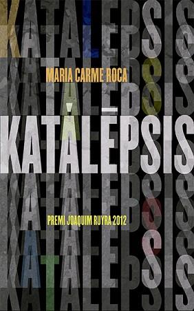 KATALEPSIS | 9788424673512 | ROCA, MARIA CARME | Llibreria Aqualata | Comprar libros en catalán y castellano online | Comprar libros Igualada