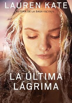 ÚLTIMA LÁGRIMA, LA  (LIBRO 1) | 9788490430927 | KATE, LAUREN | Llibreria Aqualata | Comprar llibres en català i castellà online | Comprar llibres Igualada