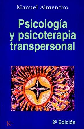 PSICOLOGIA Y PSICOTERAPIA TRANSPERSONAL | 9788472454224 | ALMENDRO, MANUEL , (PSICOLOGO) | Llibreria Aqualata | Comprar llibres en català i castellà online | Comprar llibres Igualada