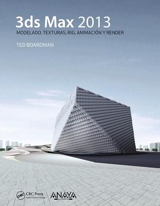3DS MAX 2013 | 9788441533417 | BOARDMAN, TED | Llibreria Aqualata | Comprar llibres en català i castellà online | Comprar llibres Igualada