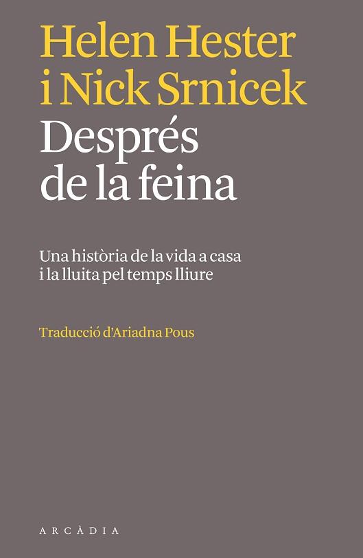 DESPRÉS DE LA FEINA | 9788412745764 | HESTER, HELEN / SRNICEK, NICK | Llibreria Aqualata | Comprar llibres en català i castellà online | Comprar llibres Igualada