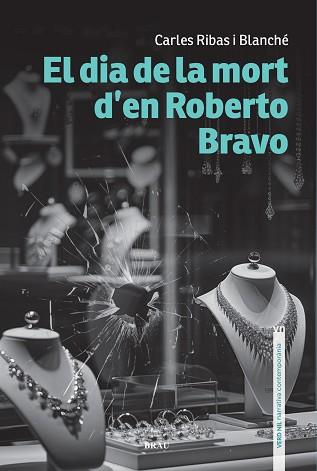 DIA DE LA MORT D’EN ROBERTO BRAVO, EL | 9788418096846 | RIBAS BLANCHÉ, CARLES | Llibreria Aqualata | Comprar llibres en català i castellà online | Comprar llibres Igualada