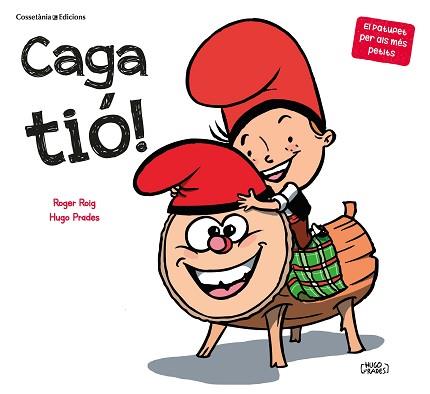 CAGA TIÓ! | 9788490349939 | ROIG PRADES, ROGER | Llibreria Aqualata | Comprar llibres en català i castellà online | Comprar llibres Igualada