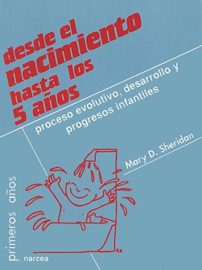 DESDE EL NACIMIENTO HASTA LOS 5 AÑOS : PROCESO EVOLUTIVO, DE | 9788427712973 | SERIDAN, MARY D. | Llibreria Aqualata | Comprar llibres en català i castellà online | Comprar llibres Igualada