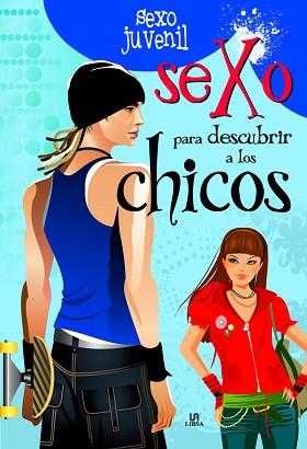 SEXO PARA DESCUBRIR A LOS CHICOS | 9788466220965 | NIETO MARTÍNEZ, CARLA | Llibreria Aqualata | Comprar llibres en català i castellà online | Comprar llibres Igualada