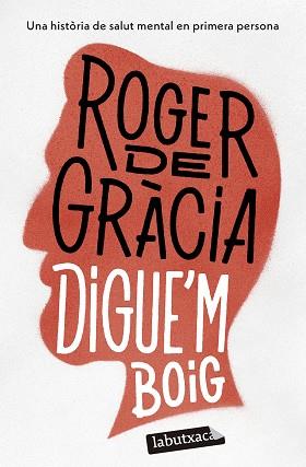 DIGUE'M BOIG | 9788419971364 | GRÀCIA, ROGER DE | Llibreria Aqualata | Comprar llibres en català i castellà online | Comprar llibres Igualada