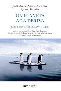 UN PLANETA A LA DERIVA. CONVERSES SOBRE EL CANVI GLOBAL | 9788482641850 | MARTINEZ-VILALTA, JORDI / SOL, DANIEL / TERRADA, JAUME | Llibreria Aqualata | Comprar llibres en català i castellà online | Comprar llibres Igualada