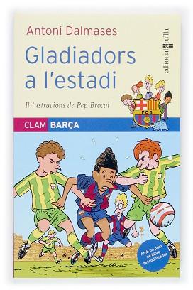 GLADIADORS A L'ESTADI (CLAM BARÇA 3) | 9788466112208 | DALMASES, ANTONI | Llibreria Aqualata | Comprar llibres en català i castellà online | Comprar llibres Igualada